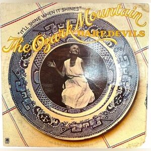 OZARK MOUNTAIN DAREDEVILS ~ Circa  1974 ~ “It’ll Shine When it Shines”